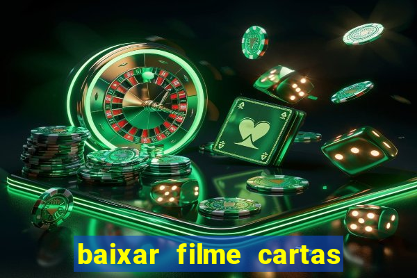 baixar filme cartas para deus dublado